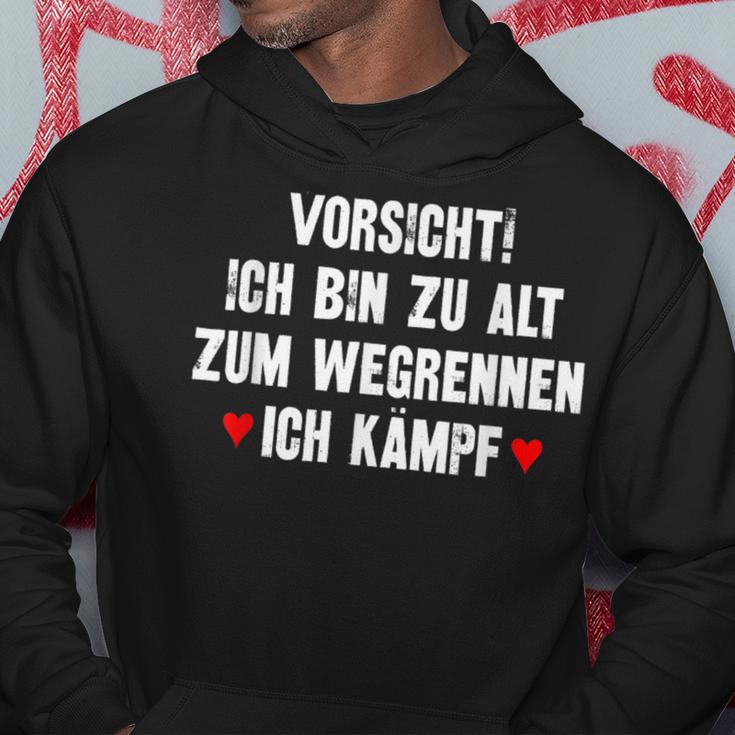 Vorsicht Ich Bin Zu Alt Zum Wegrennen Ich Kämpf Hoodie Lustige Geschenke