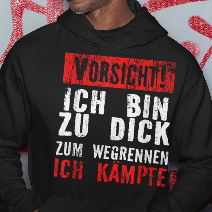 Vorsicht Ich Bin Zu Dick Zum Wegrennen Ich Kämpfe Hoodie Lustige Geschenke