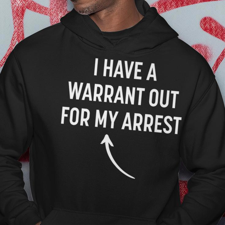 I Have A Warrant Out For My Arrest Apparel Adult Hoodie Unique Gifts