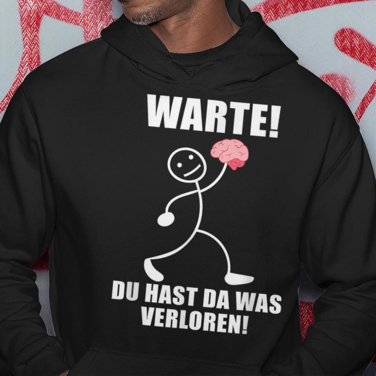 Warte Du Hast Was Verloren Brain Slogan Black Hoodie Lustige Geschenke