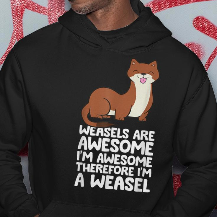 Weasels Are Awesome I'm Awesome Therefore I'm A Weasel Hoodie Unique Gifts