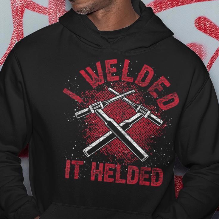 I Welded It Helded Slworker Welder Welding Hoodie Unique Gifts