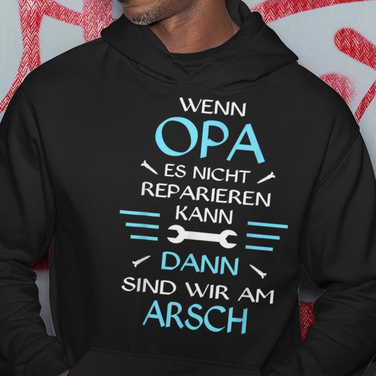 Wenn Opa Es Nicht Reparieren Kann Dann Wir Am Arsch Hoodie Lustige Geschenke