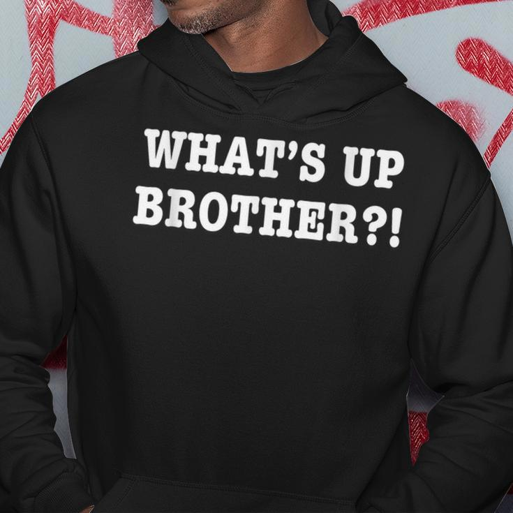 What's Up Brother Hoodie Unique Gifts