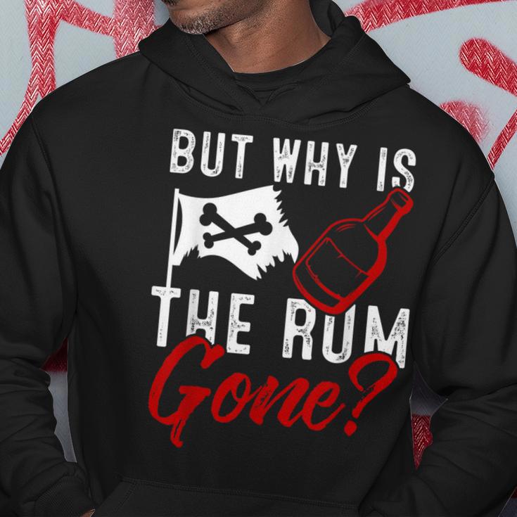 But Why Is The Rum Gone Rum Lover Hoodie Unique Gifts