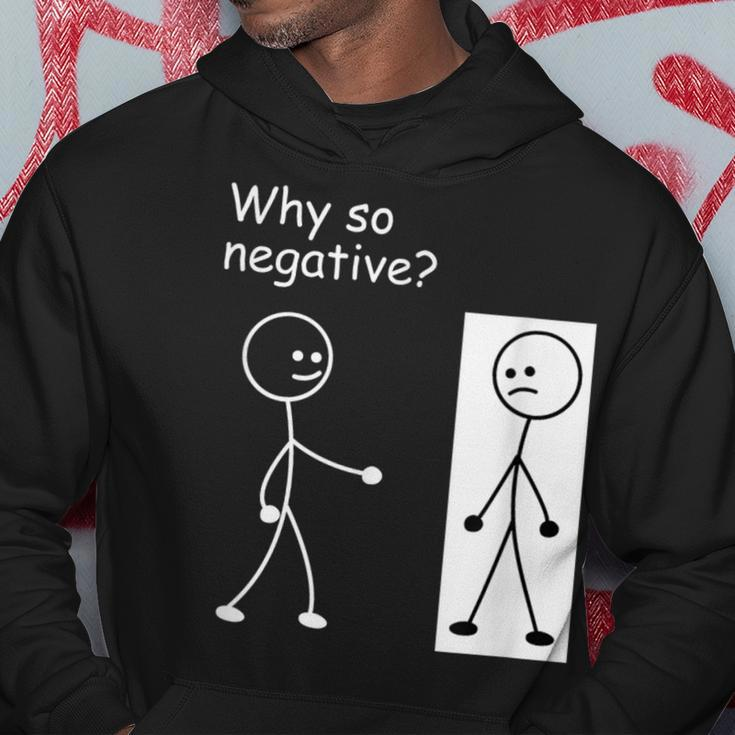 Why So Negative Joke Humor Stick Man Stick Figure Hoodie Unique Gifts