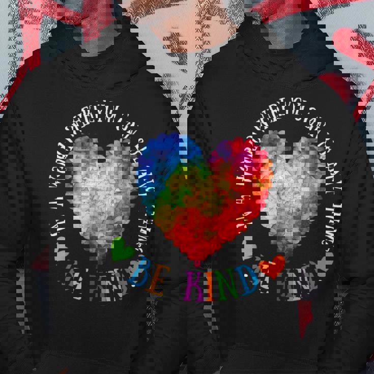 In A World Where You Can Be Anything Be Kind Hoodie Unique Gifts