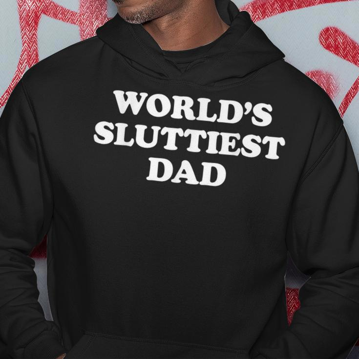 World's Sluttiest Dad Fathers Day For Daddy Father Dad Hoodie Personalized Gifts