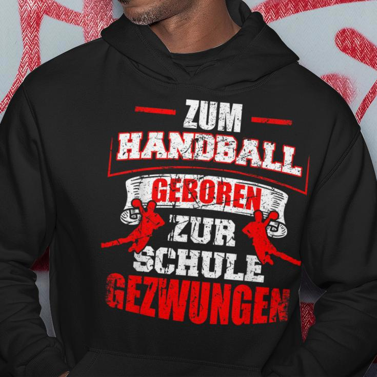 Zum Handball Geboren Zur Schule Zwungen Handballer Hoodie Lustige Geschenke