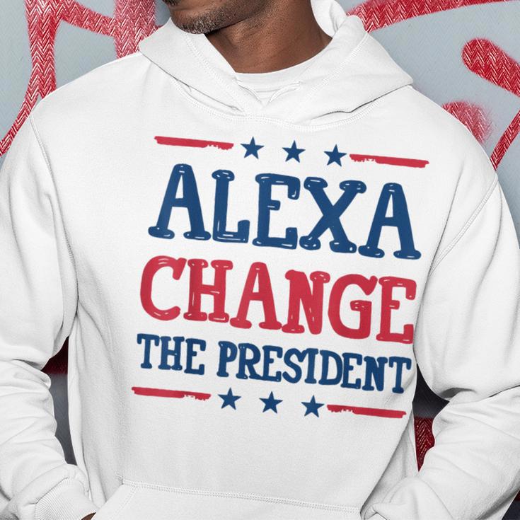 Alexa Change The President Political 4Th Of July Hoodie Unique Gifts