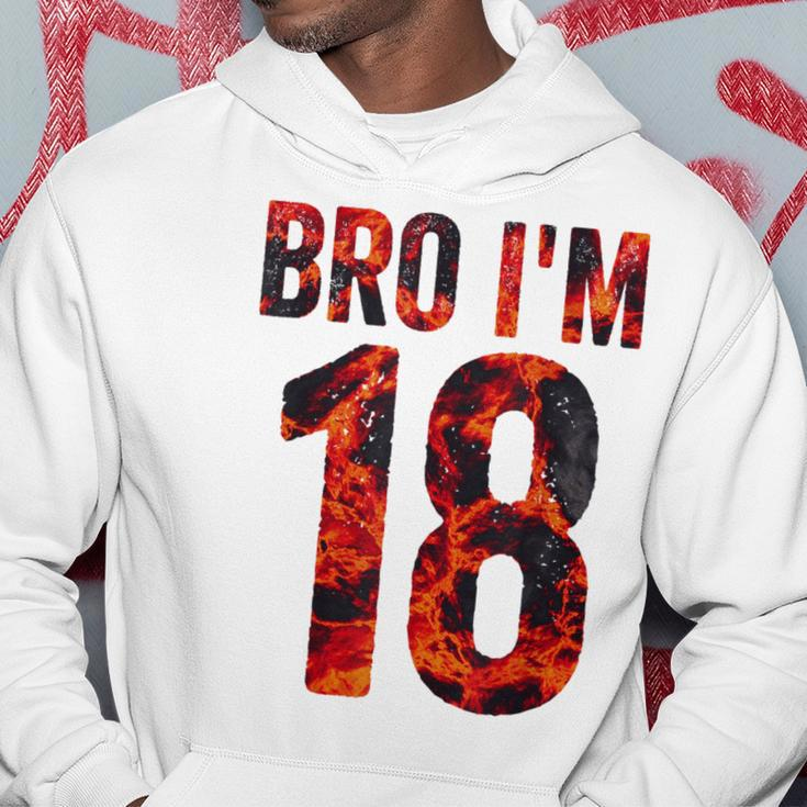 Bro I'm 18 Years Old 18Th Birthday Cool 18Th Birthday Hoodie Unique Gifts