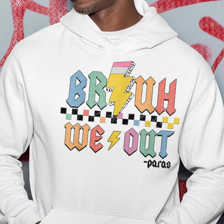 Bruh We Out Paras Paraprofessional Happy Last Day Of School Hoodie Unique Gifts