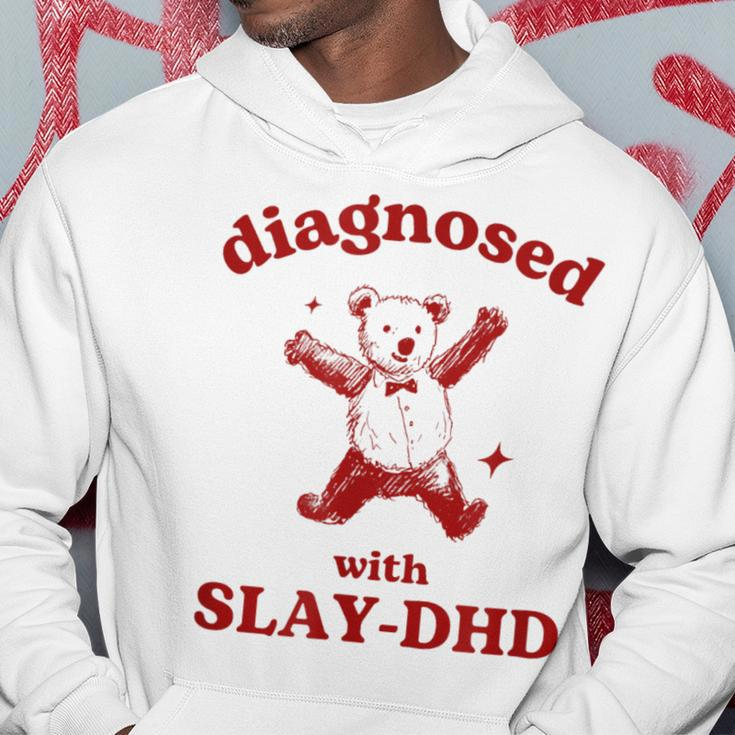 Diagnosed Slay-Dhd Adhd Meme Silly Pun Y2k Bear Goofy Hoodie Unique Gifts