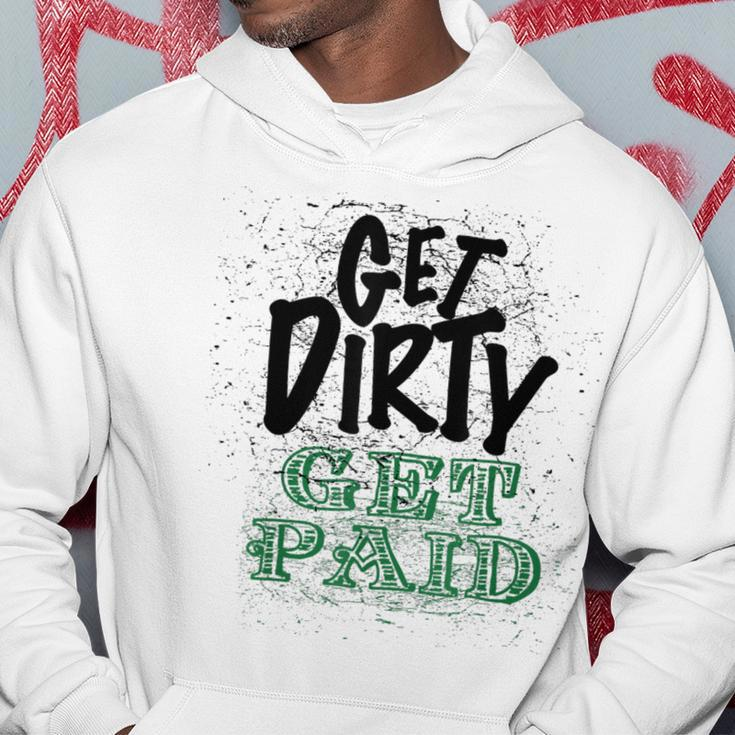 Get Dirty Get Paid Hard Working Skilled Blue Collar Labor Hoodie Unique Gifts