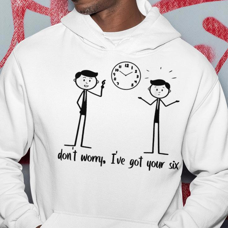 Don't Worry I've Got Your Six Stickman Figures Hoodie Unique Gifts