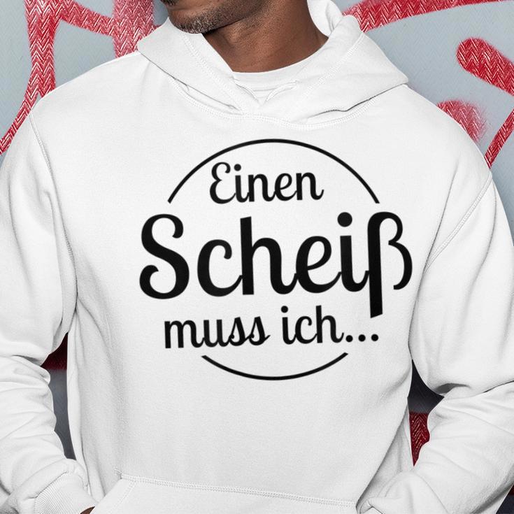 Einen Scheiß Muss Ich White Hoodie Lustige Geschenke