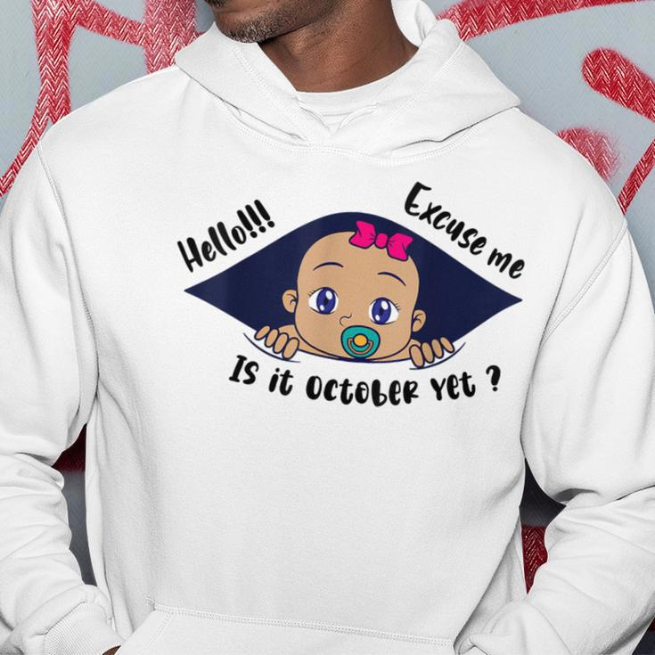Excuse Me Is It October Yet Pregnancy Baby Announcement Hoodie Unique Gifts
