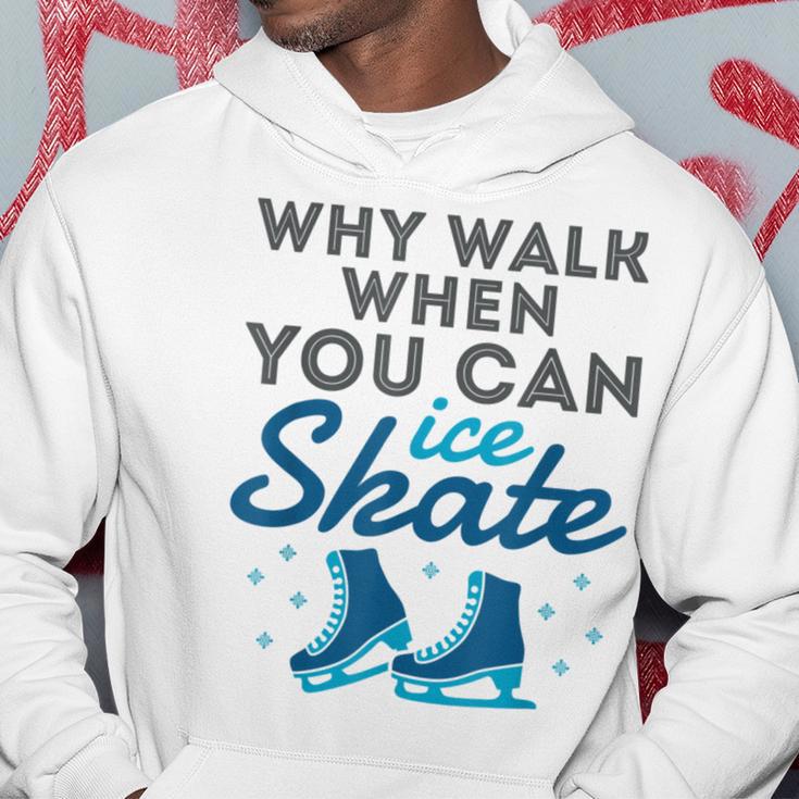 Figure Skating Cute Skater Why Walk When You Can Ice Skate Hoodie Unique Gifts