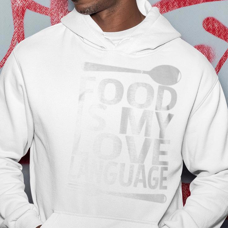 Food Is My Love Language Foodie Chef Food Lover Blogger Hoodie Unique Gifts