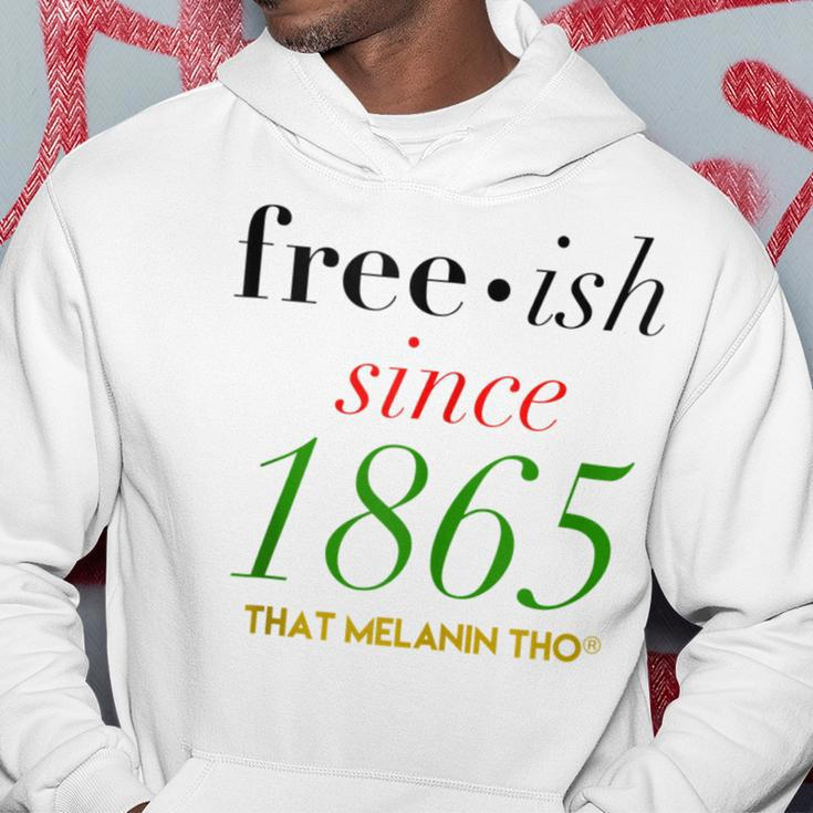 Free-Ish Since 1865 Our Black History Junenth Black Owned Hoodie Unique Gifts