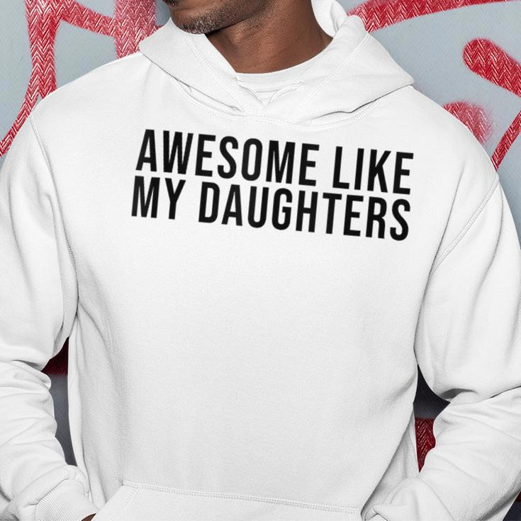 Fathers Day Awesome Like My Daughters Hoodie Funny Gifts
