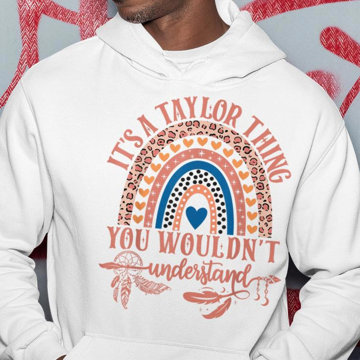 Its A Taylor Thing You Wouldn't Understand Taylor Name Hoodie Unique Gifts