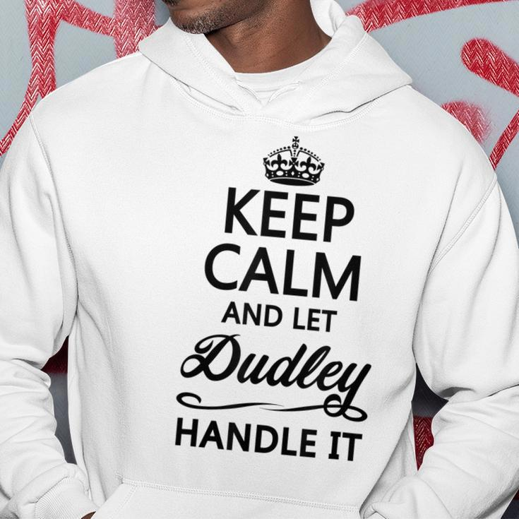 Keep Calm And Let Dudley Handle It Name Hoodie Funny Gifts