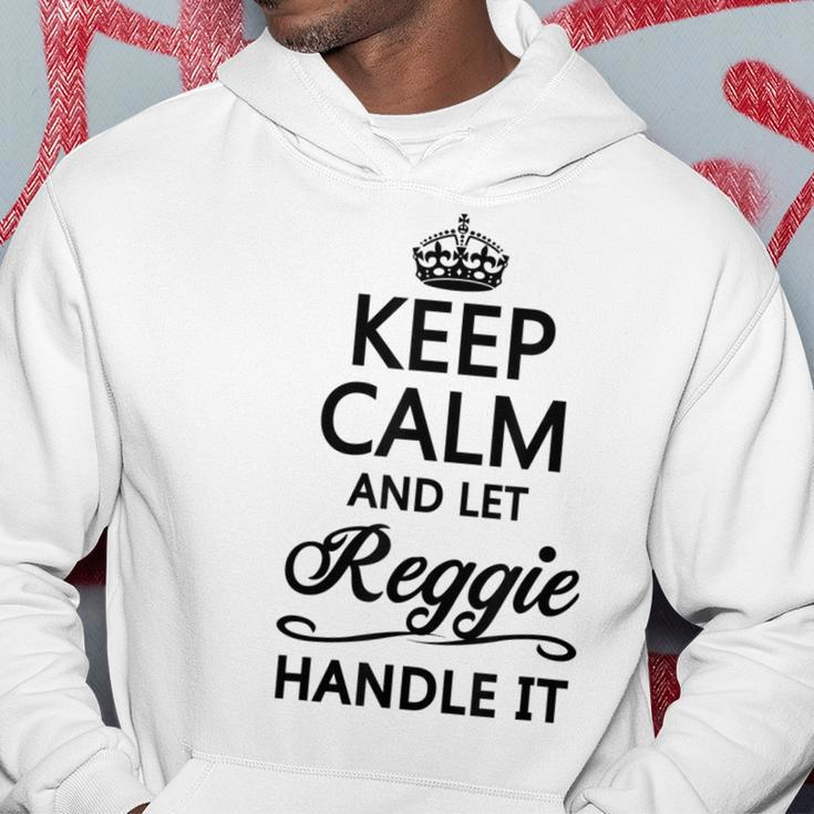 Keep Calm And Let Reggie Handle It Name Hoodie Funny Gifts