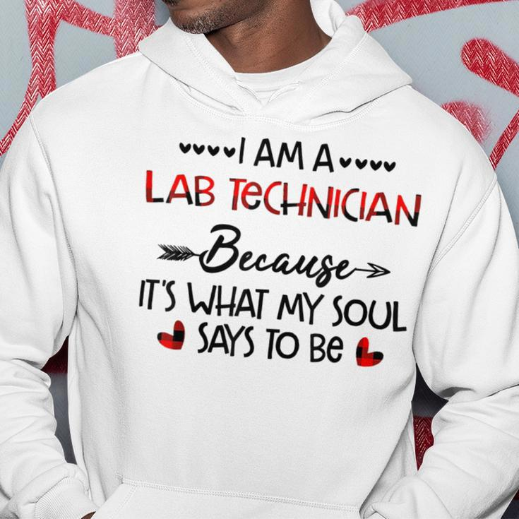 I Am A Lab Technician Because It's What My Soul Says To Be Hoodie Unique Gifts