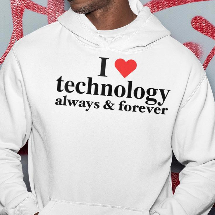 I Love Technology Always And Forever Napoleon Inspired Hoodie Unique Gifts