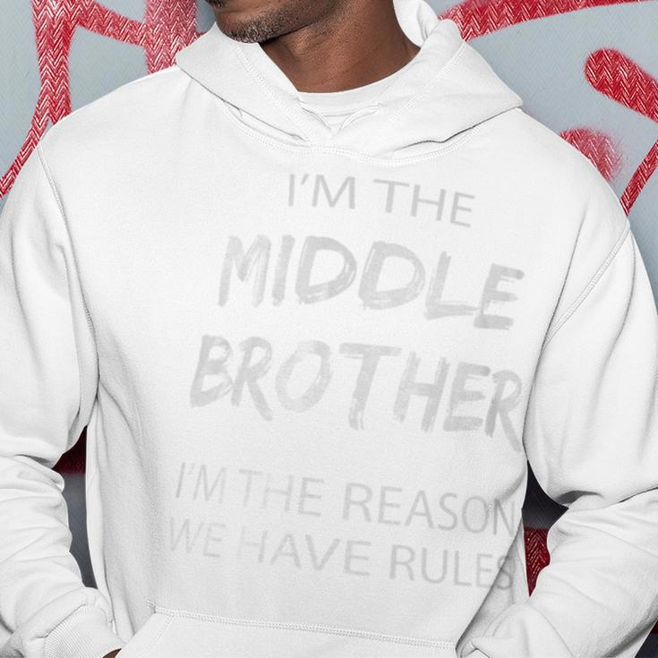 Middle Brother I'm Reason We Have Rules Siblings Hoodie Unique Gifts