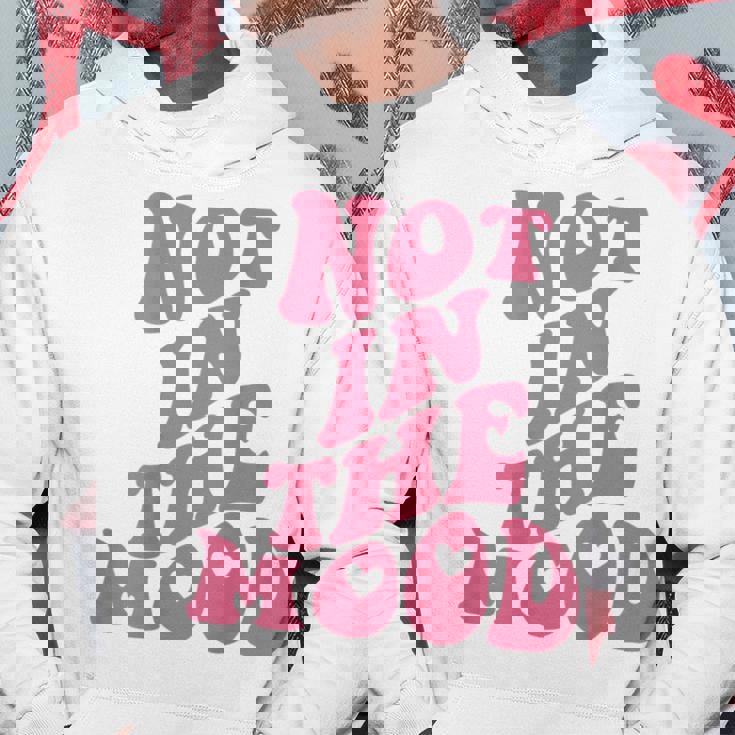 Not In The Mood Aesthetic Words On Back Trendy Hoodie Personalized Gifts