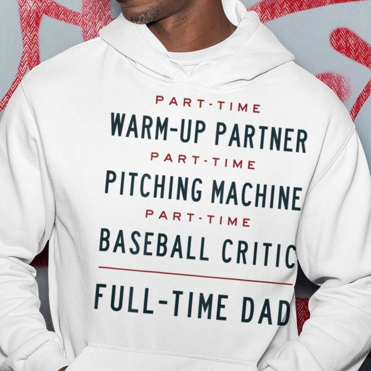 Part Time Warm Up Partner Pitching Baseball Full Time Dad Hoodie Unique Gifts