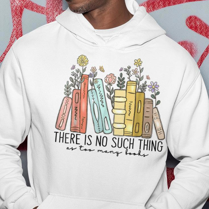 There Is No Such Thing As Too Many Books Hoodie Funny Gifts