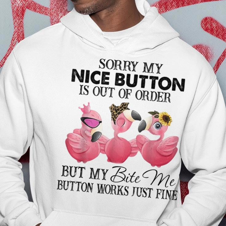 Sorry My Nice Button Is Out Of Order But My Bite Me Button Hoodie Unique Gifts