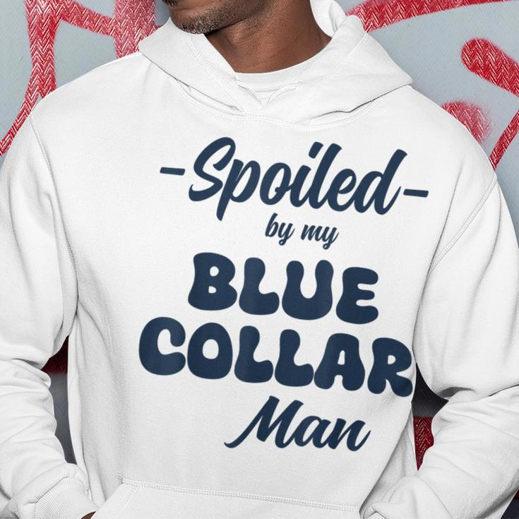 Spoiled By My Blue Collar Man Hoodie Unique Gifts