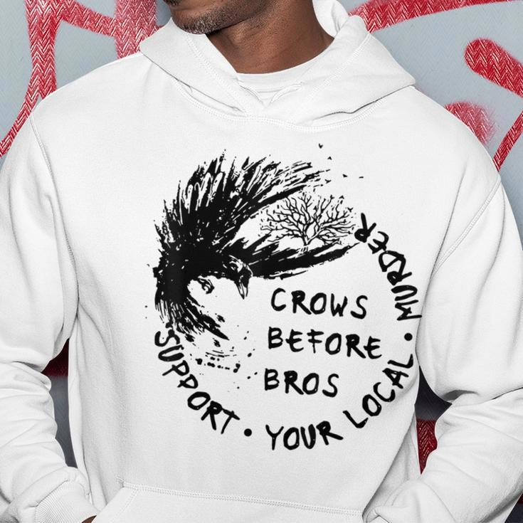 Support Your Local Murder Crows Before Bros Raven Hoodie Unique Gifts