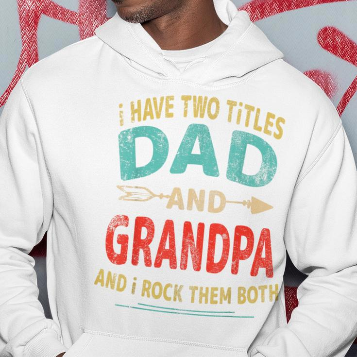 I Have Two Titles Dad And Grandpa Father's Day Dad Men Hoodie Unique Gifts