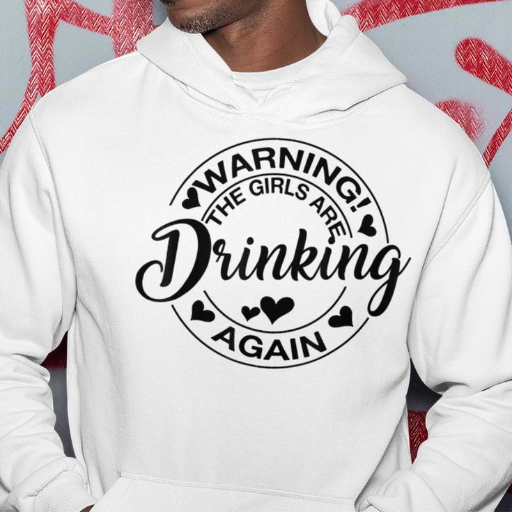 Warning The Girls Are Drinking Again Hoodie Unique Gifts