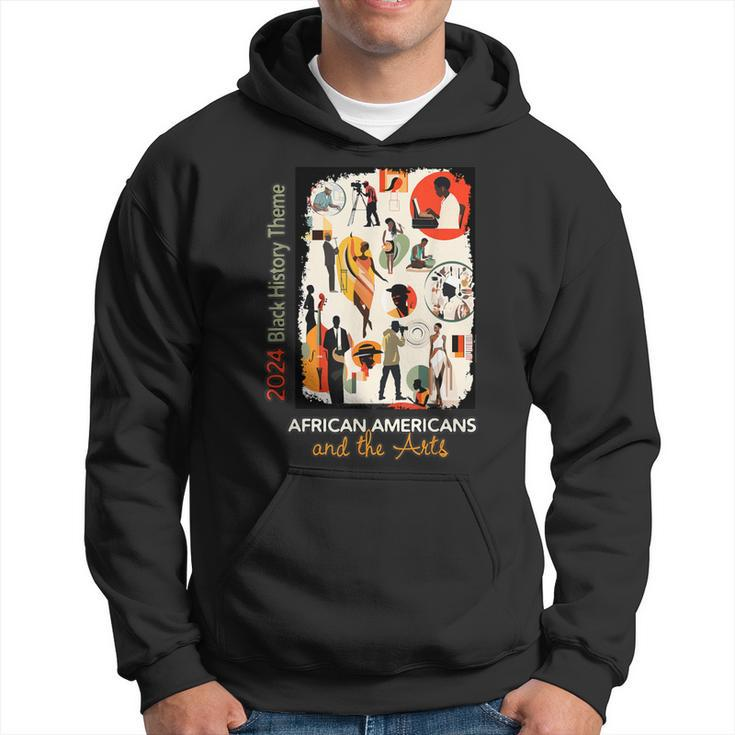 2024 Black History Theme African Americans And The Arts Hoodie