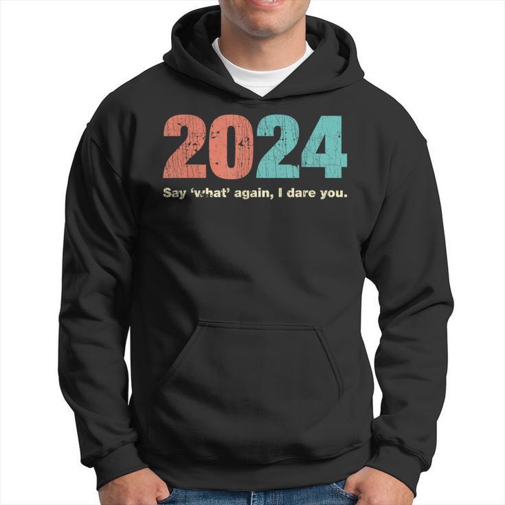 2024 Say What Again I Dare You 2024 New Year Goals Hoodie