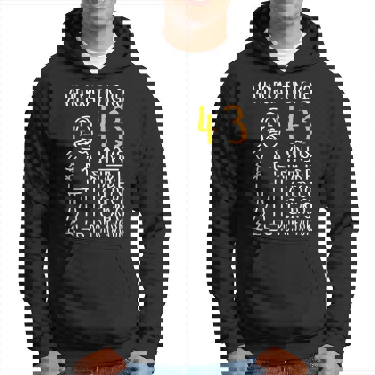 43 Cumpleaños Ahora Tengo 43 Años Divertido Aniversario Sudadera