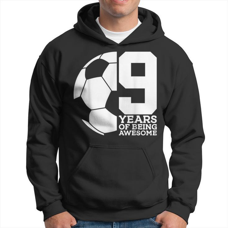 9 Years Of Being Awesome Soccer 9Th Birthday Hoodie