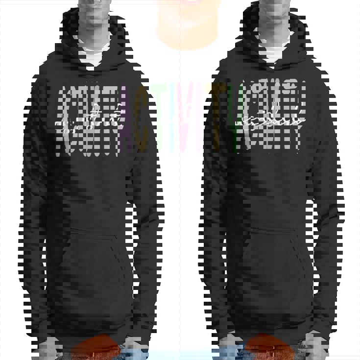 Activity Assistant Appreciation Activities Assistant Hoodie