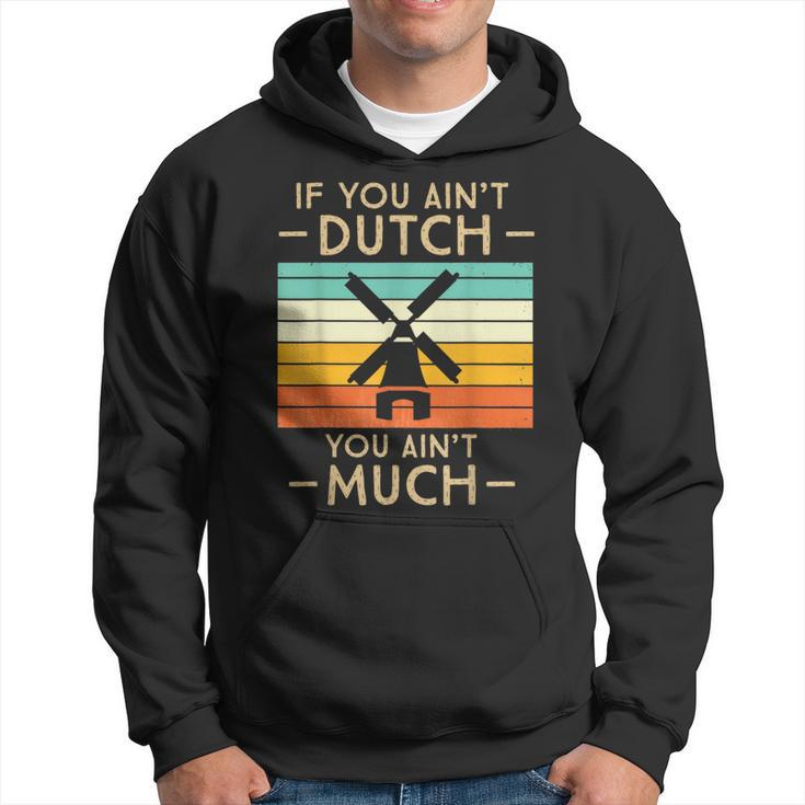 If You Ain't Dutch You Aint Much Vintage Sunset Hoodie