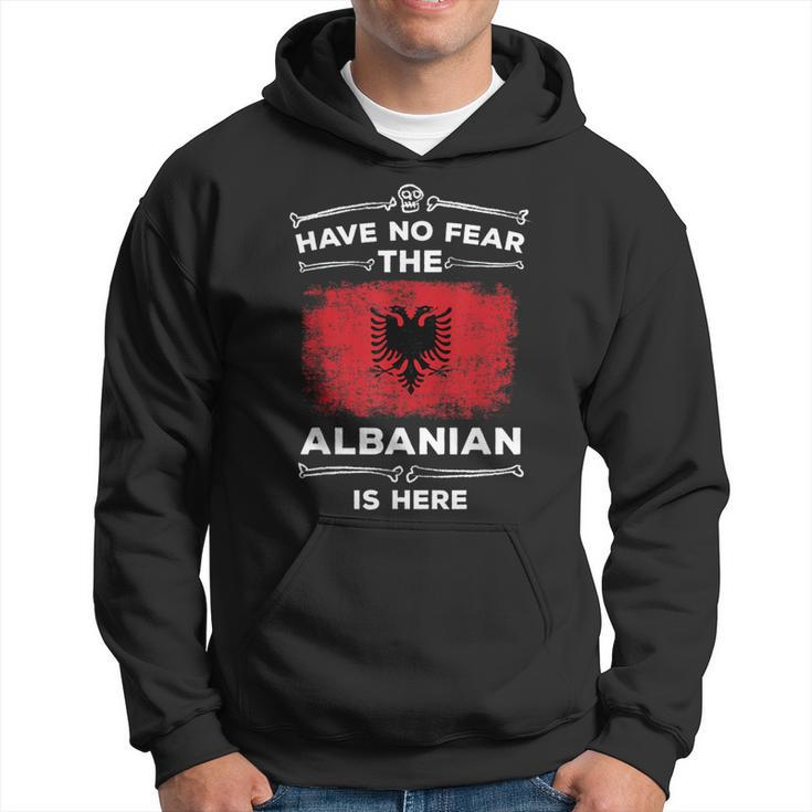 Albanian Have No Fear Albanian Is Here Albania Flag Hoodie