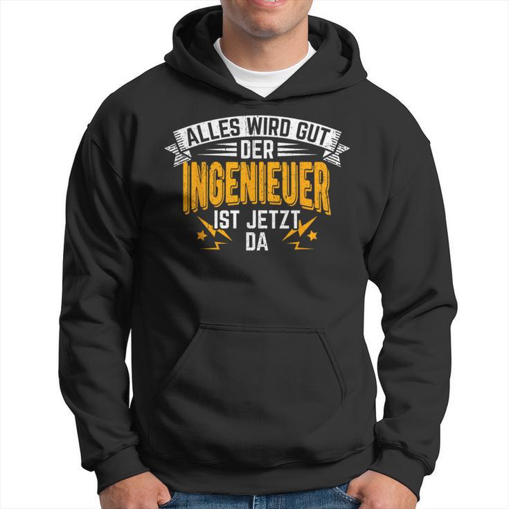 Alles Wird Gut Der Ingenieur Ist Jetzt Da Handwerker Hoodie