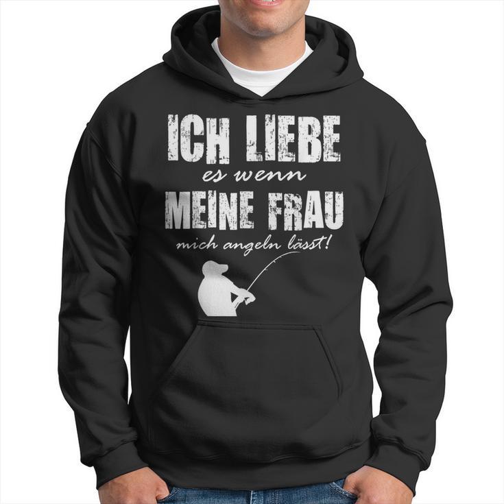 Angler Papa Ich Liebe Es Wenn Meine Frau Mich Angeln Lässt Kapuzenpullover