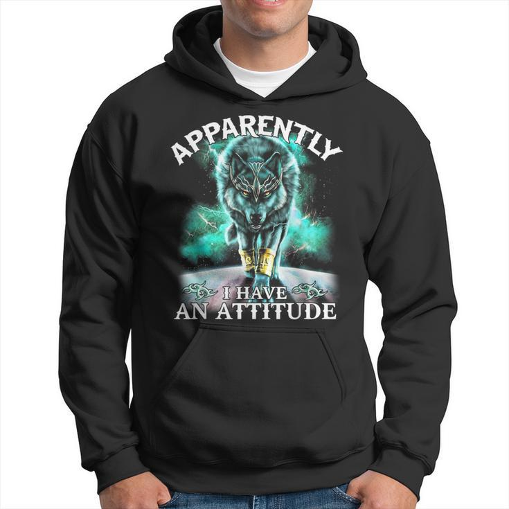 Apparently I Have An Attitude Wolf Hoodie