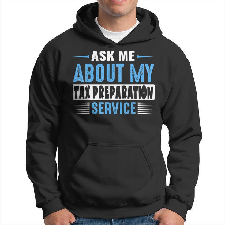 Ask Me About My Tax Preparation Service Blue Text Version Hoodie